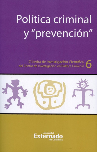 Politica Criminal Y Prevencion, De Gutiérrez Quevedo, Marcela. Editorial Universidad Externado De Colombia, Tapa Blanda, Edición 1 En Español, 2015