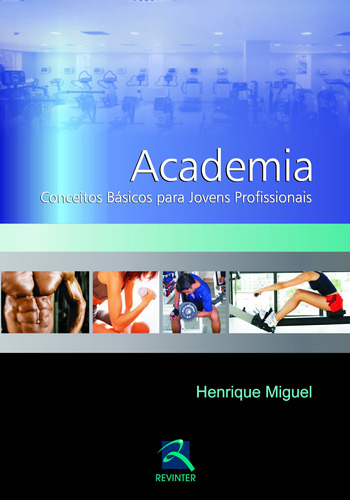 Academia: Conceitos Básicos para Jovens Profissionais, de Miguel, Henrique. Editora Thieme Revinter Publicações Ltda, capa mole em português, 2012