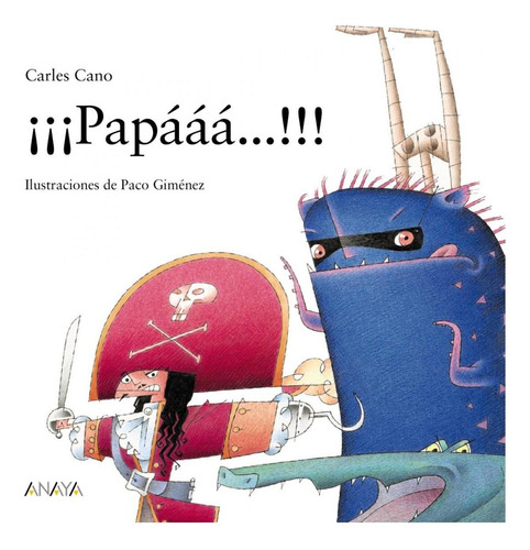 Libro: ¡¡¡papááá...!!!. Cano, Carles. Anaya