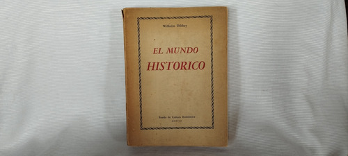 El Mundo Historico Fondo Cultura Economica Wilhelm Dilthey