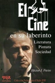 Cine En Su Laberinto Literatura Pintura Sociedad - Freire H