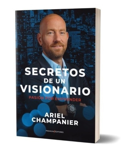 Libro Secretos De Un Visionario De Ariel Champanier