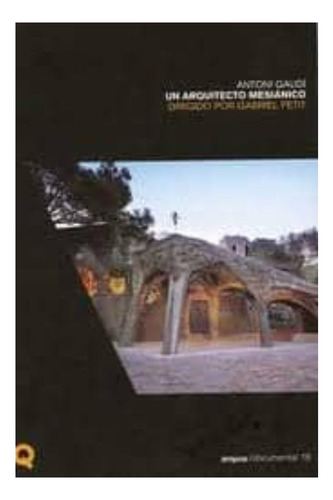 Gaudi, Un Arquitecto Mesianico (libro + Dvd), De Varios Autores. Editorial Fundacion Caja De Arquitectos, Tapa Blanda En Español