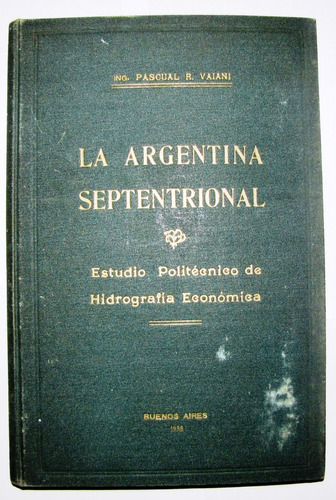 La Argentina Septentrional, Vaiani 1938 (con Mapas)