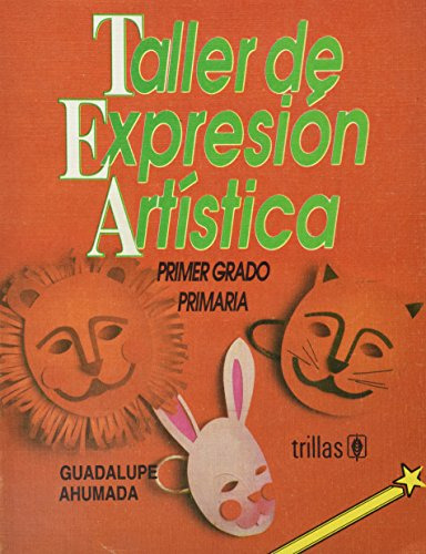 Libro Taller De Expresion Artistica. Primer Grado Primaria D