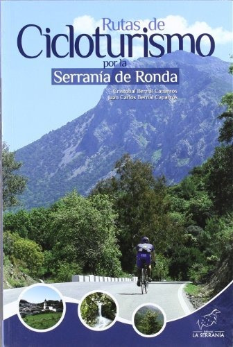 Rutas De Cicloturismo Por La Serranía De Ronda (sobre Ruedas