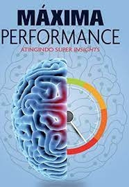 Livro Máxima Performance: Atingindo Super Insights - José Roberto Marques [2018]