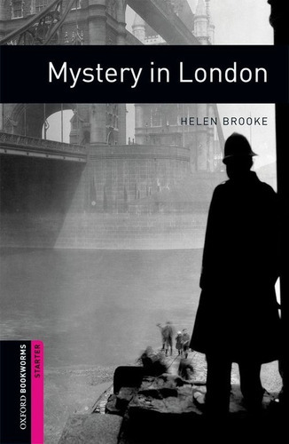 Oxford Bookworms. Starter: Mystery In London Edition 08, De Brooke, Helen. Editora Oxford Em Inglês