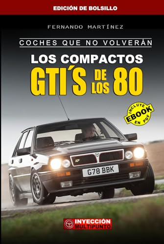 Coches Que No Volverán: Los Compactos Gti´s De Los 80 (edici