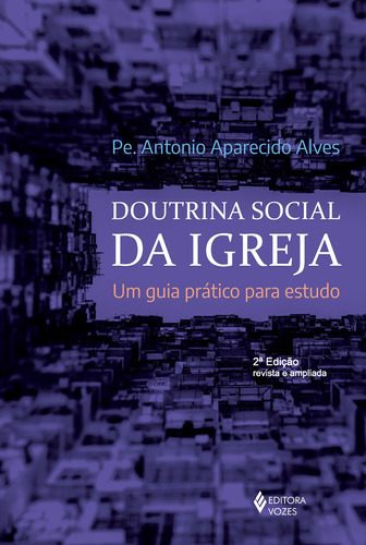 Doutrina Social Da Igreja, De Pe. Antonio Aparecido Alves., Vol. N/a. Editora Vozes, Capa Mole Em Português, 2018