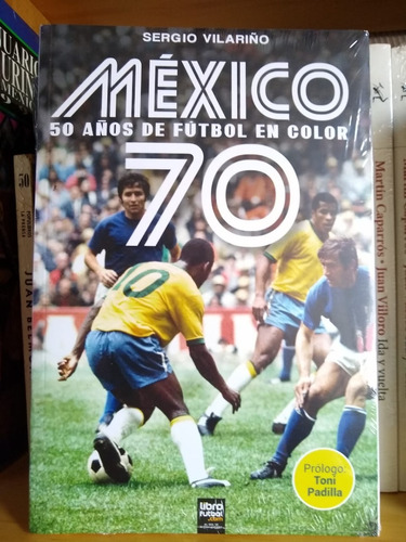 México 70. 50 Años De Fútbol En Color