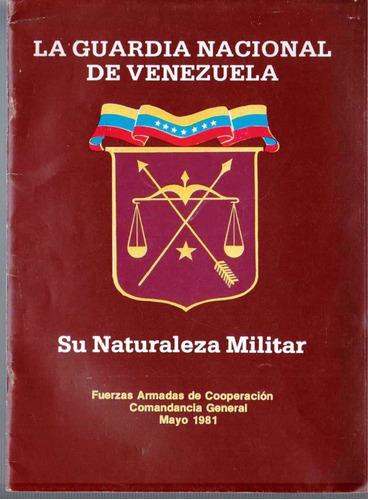 La Guardia Nacional De Venezuela Su Naturaleza Militar