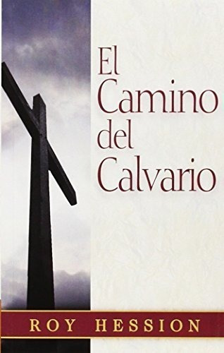 El Camino Del Calvario (edicion En Ingles Y Español)