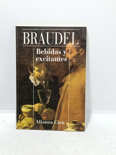 Bebidas Y Excitantes - Fernand Braudel - Alianza - Literatur