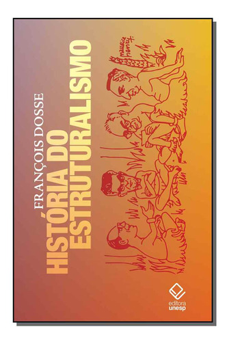 Libro Historia Do Estruturalismo 2 Vols De Dosse Francois