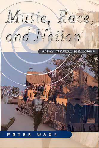 Music Race And Nation : Musica Tropical In Columbia, De Peter Wade. Editorial The University Of Chicago Press, Tapa Blanda En Inglés