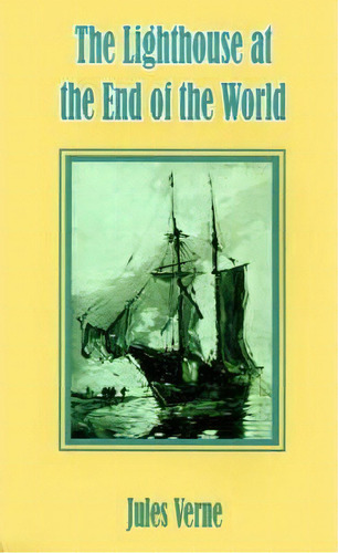 The Lighthouse At The End Of The World, De Jules Verne. Editorial Fredonia Books Nl, Tapa Blanda En Inglés