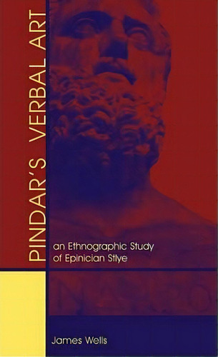 Pindar's Verbal Art, De James Bradley Wells. Editorial Harvard University Center For Hellenic Studies, Tapa Dura En Inglés