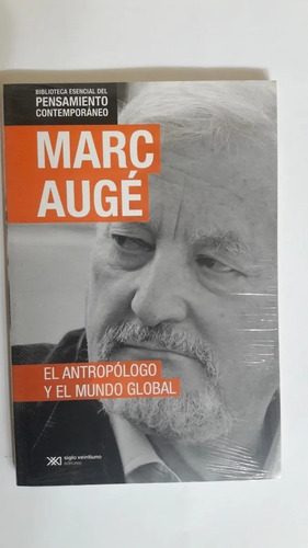 El Antropologo Y El Mundo Global - Marc Auge