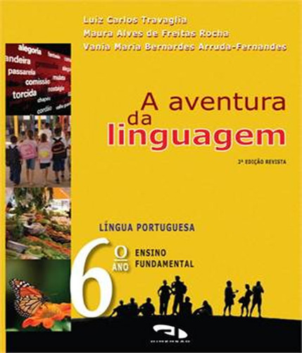 Aventura Da Linguagem, A 6 Ano Ef Ii: Aventura Da Linguagem, A 6 Ano Ef Ii, De Travaglia, Luiz Carlos. Editora Dimensao - Didatico, Capa Mole, Edição 1 Em Português