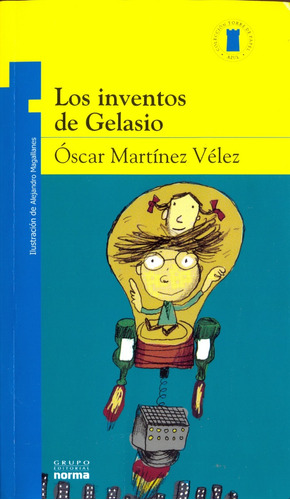  Los Inventos De Gelasio || Óscar Martínez Vélez
