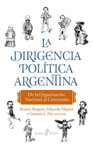 Libro La Dirigencia Política Argentina - Beatriz Bragoni - Edhasa