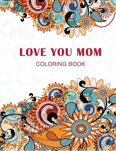 Libro: Love You Mom: Coloring Book