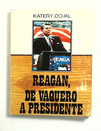 Reagan, De Vaquero A Presidente - Doval, Katery (Usado)