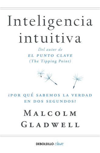 Inteligencia Intuitiva de Malcolm Gladwell Editorial Debolsillo en Español Tapa Blanda