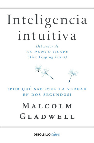 Inteligencia Intuitiva - Gladwell, Malcolm