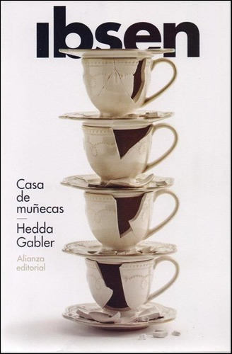 Casa De Muñecas - Hedda Gabler - Henrik Ibsen, de Henrik Ibsen. Editorial Alianza en español