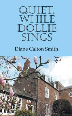 Libro Quiet, While Dollie Sings - Diane Calton Smith