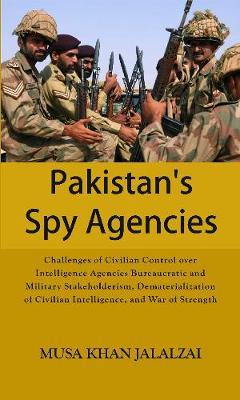 Libro Pakistan's Spy Agencies : Challenges Of Civilian Co...