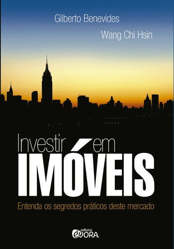 Libro Investir Em Imóveis - Benevides, Gilberto, Hsin, Wang