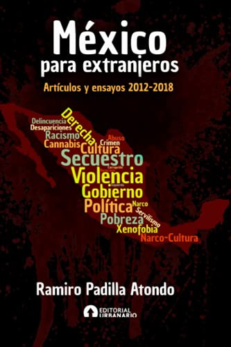 Mexico Para Extranjeros: Articulos Y Ensayos 2012-2018 (span