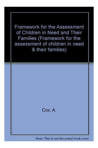 Framework For The Assessment Of Children In Need And Their 