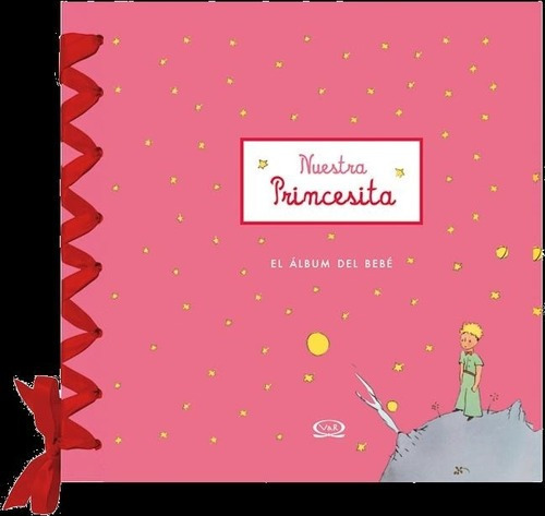 Nuestra Princesita Album Del Bebe Antoine De Saint Exupery