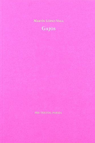 Gajos ( poesía), De López-vega, Martín. Editorial Pre-textos, Tapa Pasta Blanda En Español, 2007