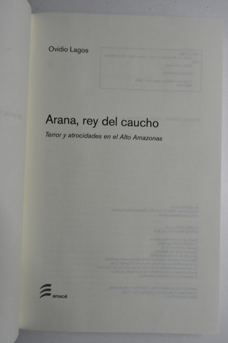 Arana, Rey Del Caucho : Terror Y Atrocidades En El Alto C207 (Usado)