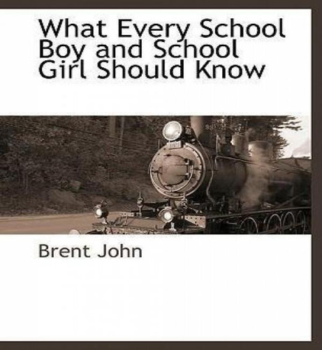 Libro What Every School Boy And School Girl Should Know -...