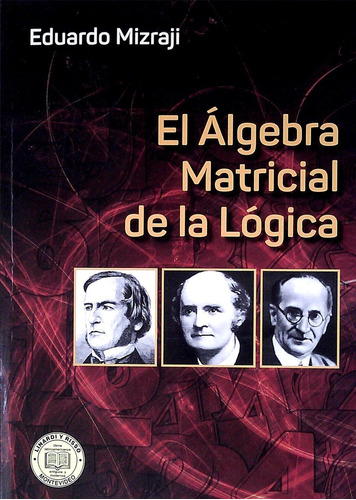 Algebra Matricial De La Logica El - Mizraji Eduardo