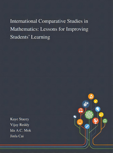 International Comparative Studies In Mathematics: Lessons For Improving Students' Learning, De Kaye Stacey. Editorial Saint Philip Street Pr, Tapa Dura En Inglés
