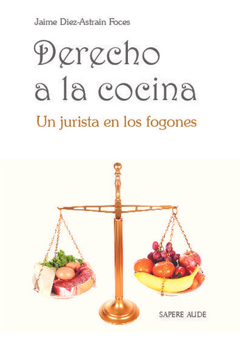 Libro Derecho A La Cocina - Diez-astrain Foces, Jaime