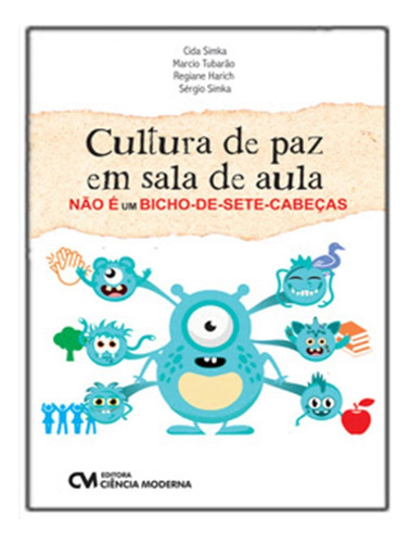 Cultura De Paz Em Sala De Aula Nao A Um Bicho-de-sete-cabecas, De Simka, Sergio. Editora Ciencia Moderna, Capa Mole, Edição 1 Em Português, 2023