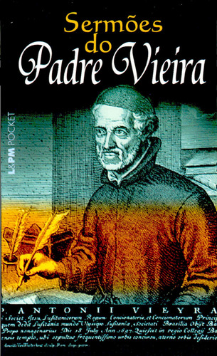 Sermões do Padre Vieira, de Padre Antonio Vieira. Série L&PM Pocket (485), vol. 485. Editora Publibooks Livros e Papeis Ltda., capa mole em português, 2006