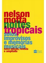 Comprar Livro Noites Tropicais Solos, Improvisos E Memórias Musicais De Nelson Motta 2023 Editora HarperCollins Brasil