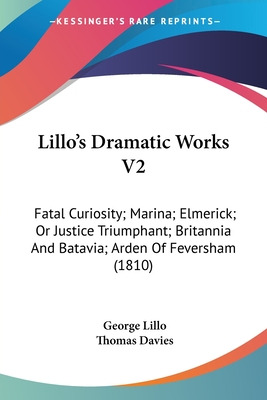 Libro Lillo's Dramatic Works V2: Fatal Curiosity; Marina;...