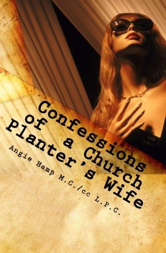 Confessions Of A Church Planters Wife Coming Clean About The