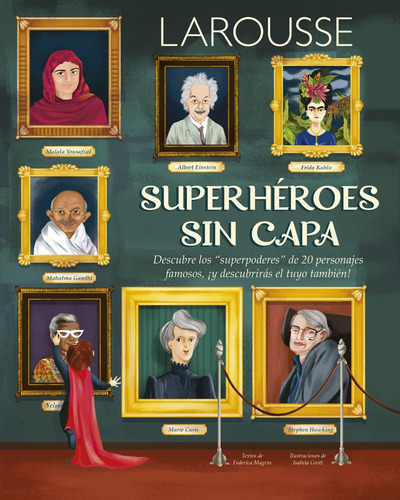 Superhéroes sin capa, de Magrin, Ferica. Editorial Larousse, tapa dura en español, 2019