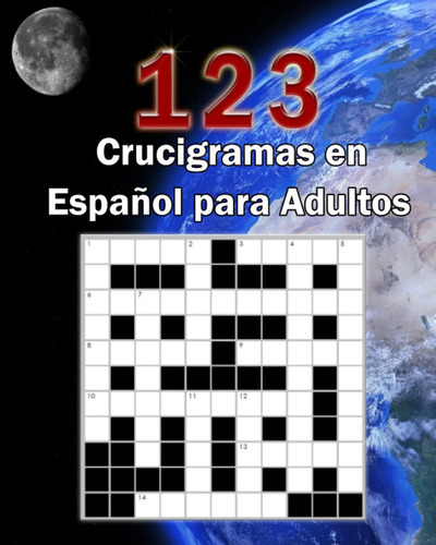 123 Crucigramas En Español Para Adultos: Pasatiempo Id, De Entretenidamente., Vol. 1. Editorial Oem, Tapa Dura En Español